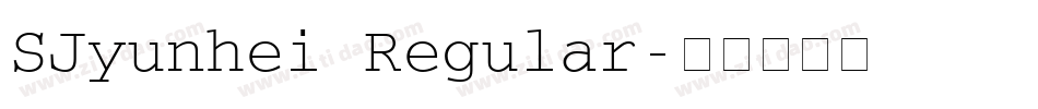 SJyunhei Regular字体转换